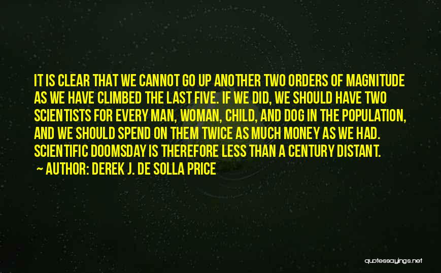 Doomsday Quotes By Derek J. De Solla Price