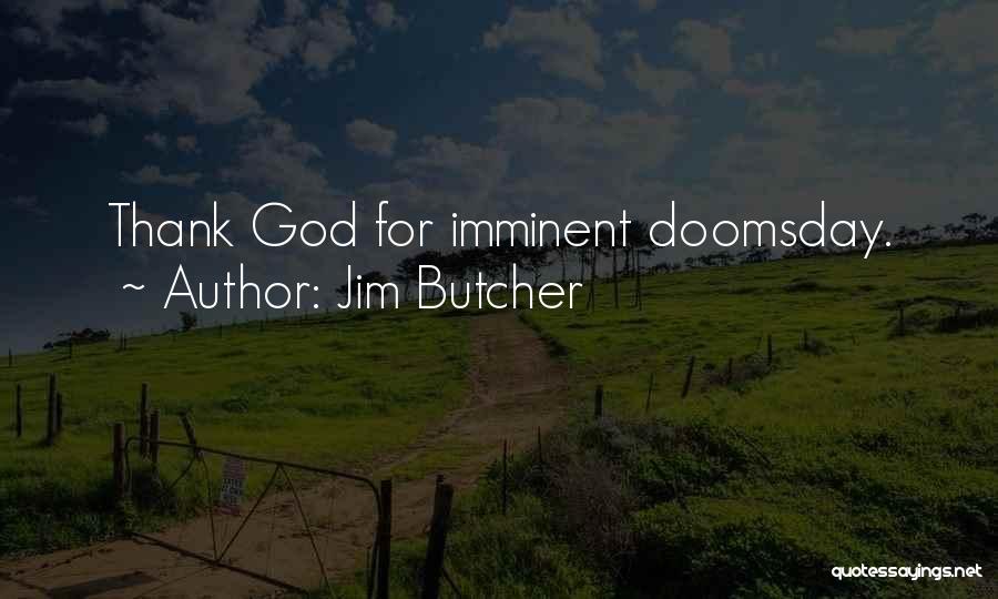 Doomsday Quotes By Jim Butcher