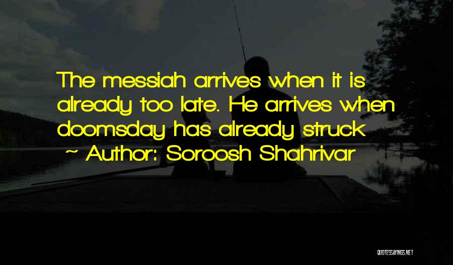 Doomsday Quotes By Soroosh Shahrivar