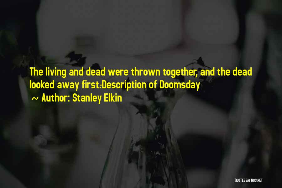 Doomsday Quotes By Stanley Elkin