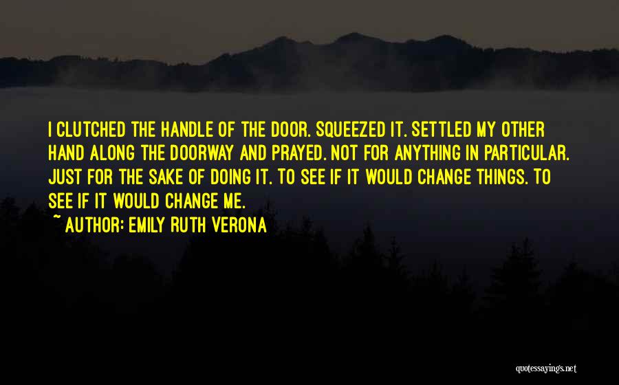 Door Handle Quotes By Emily Ruth Verona