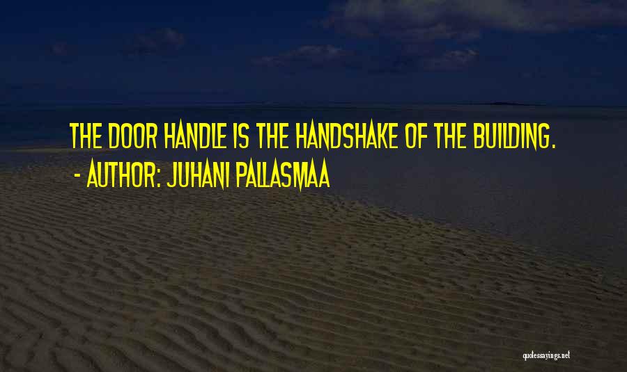 Door Handle Quotes By Juhani Pallasmaa