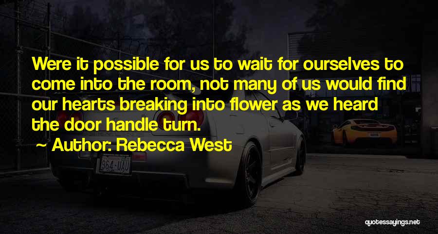 Door Handle Quotes By Rebecca West