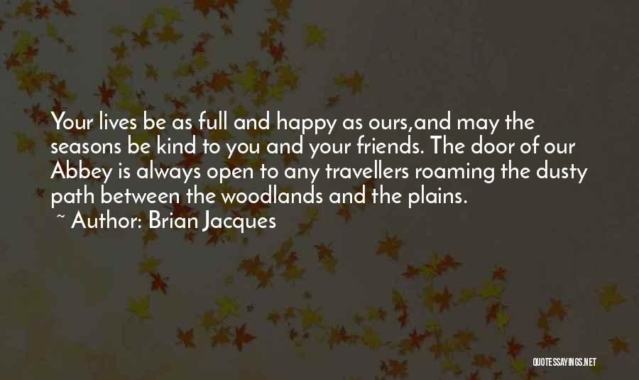 Door Is Always Open Quotes By Brian Jacques