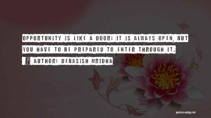 Door Is Always Open Quotes By Debasish Mridha