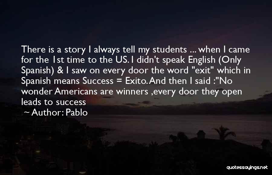 Door Is Always Open Quotes By Pablo