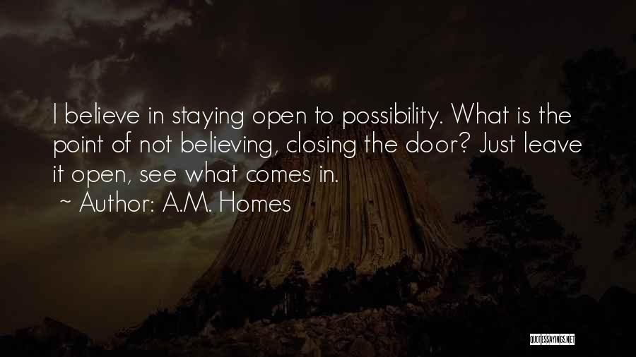 Door Is Open Quotes By A.M. Homes