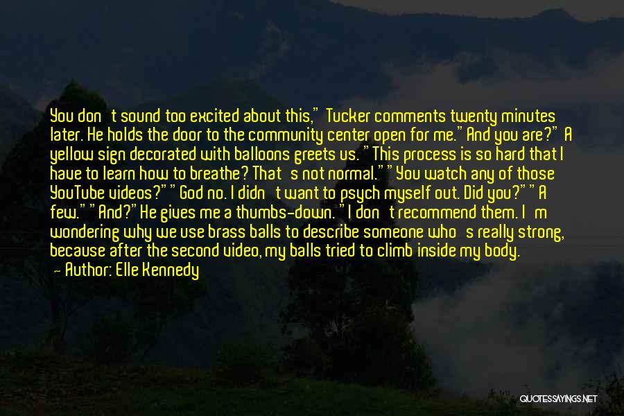 Door Is Open Quotes By Elle Kennedy