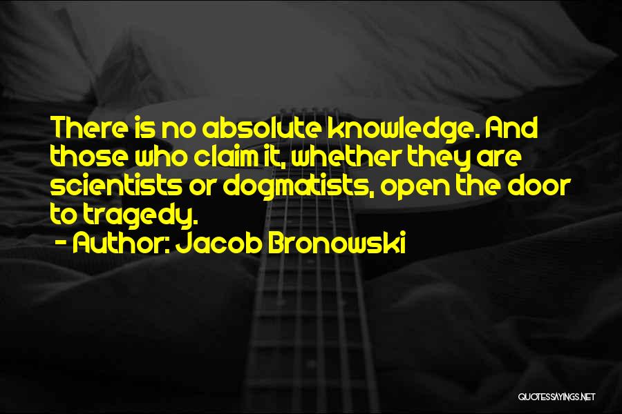 Door Is Open Quotes By Jacob Bronowski