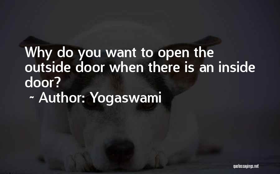 Door Is Open Quotes By Yogaswami