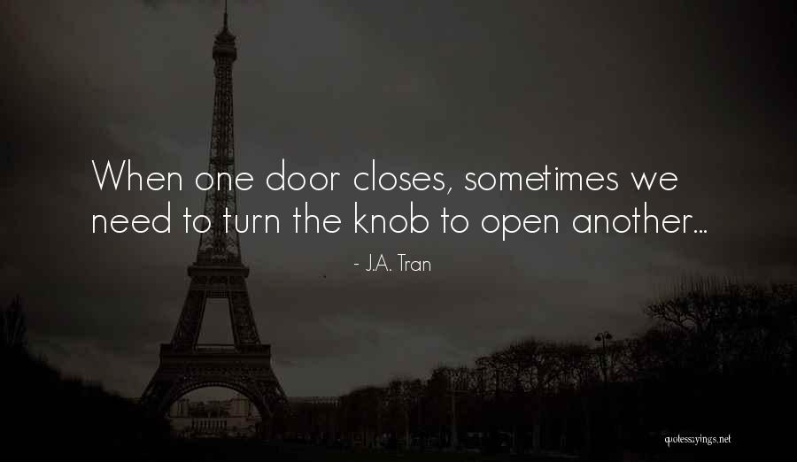 Door Knob Quotes By J.A. Tran Door Knob Quotes By J.A. Tran