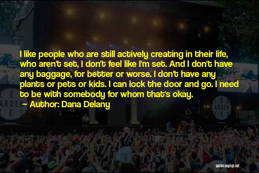 Door Lock Quotes By Dana Delany