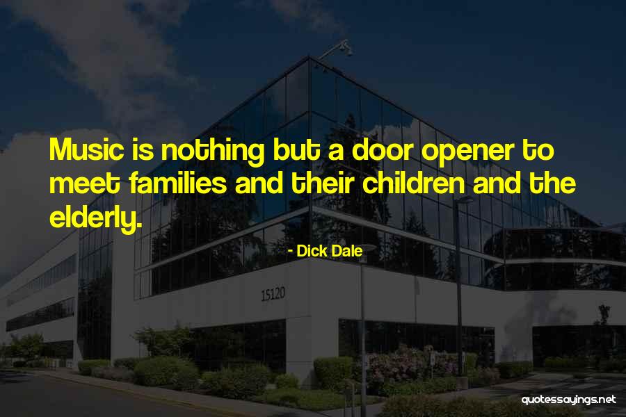 Door Opener Quotes By Dick Dale