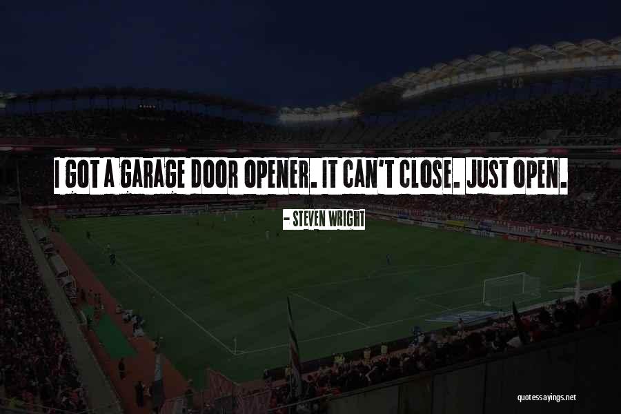 Door Opener Quotes By Steven Wright