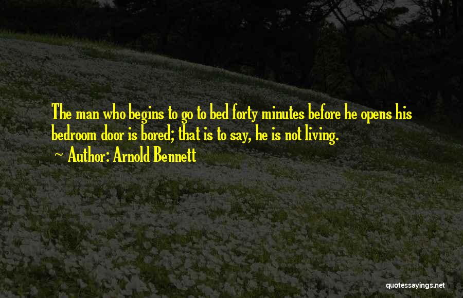 Door Opens Quotes By Arnold Bennett