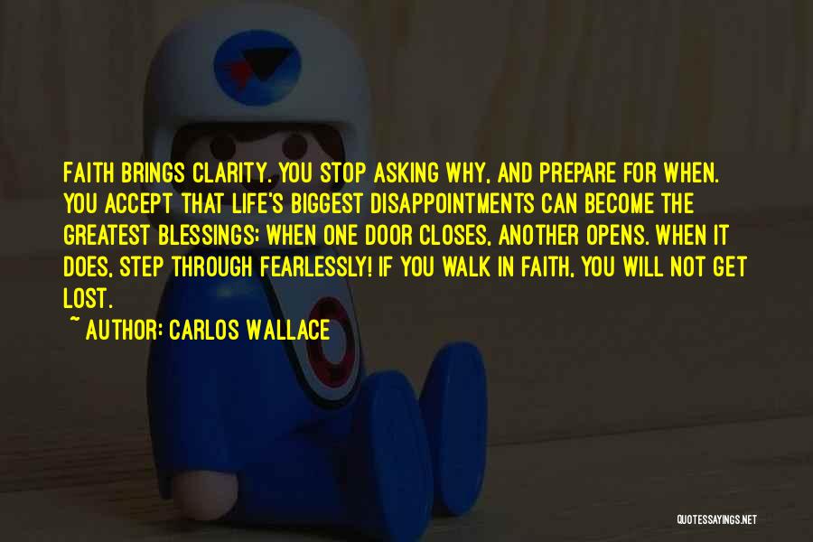 Door Opens Quotes By Carlos Wallace