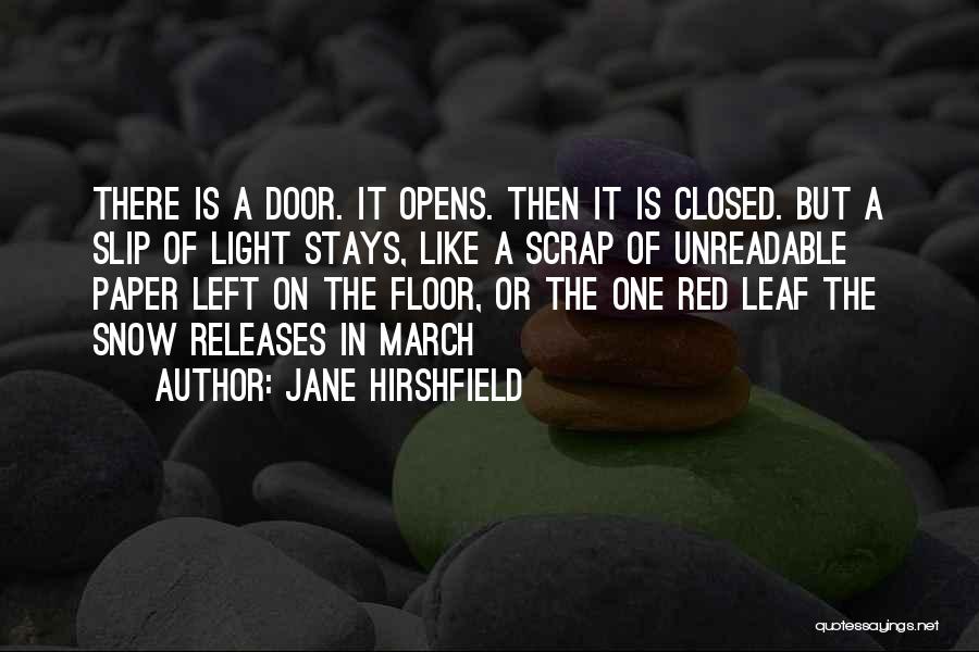 Door Opens Quotes By Jane Hirshfield