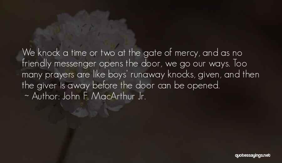 Door Opens Quotes By John F. MacArthur Jr.