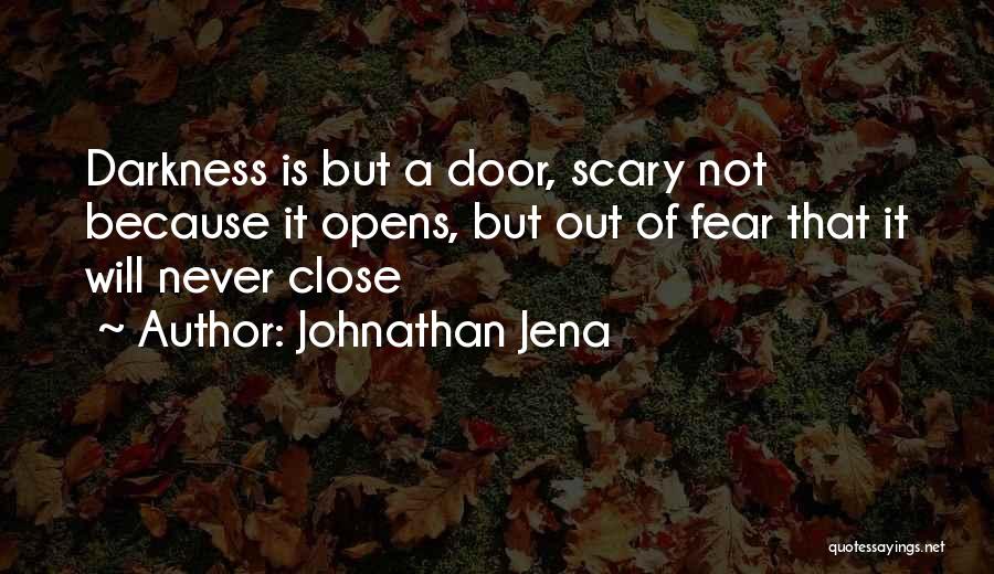 Door Opens Quotes By Johnathan Jena