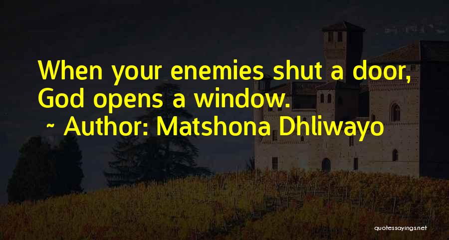 Door Opens Quotes By Matshona Dhliwayo