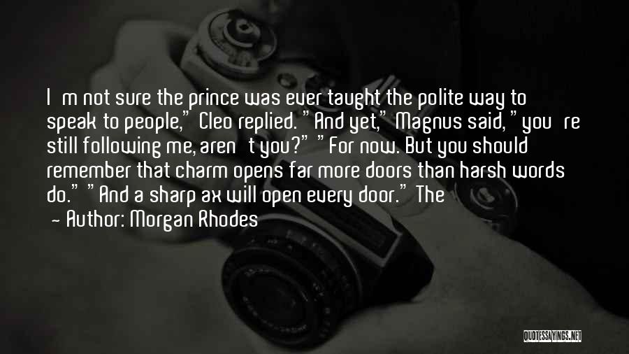 Door Opens Quotes By Morgan Rhodes