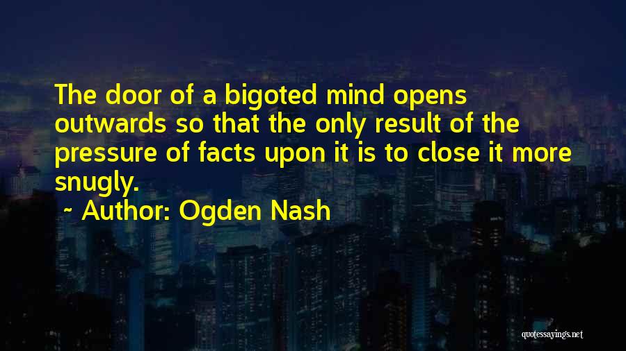 Door Opens Quotes By Ogden Nash