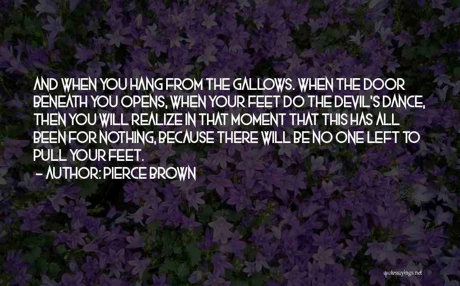 Door Opens Quotes By Pierce Brown