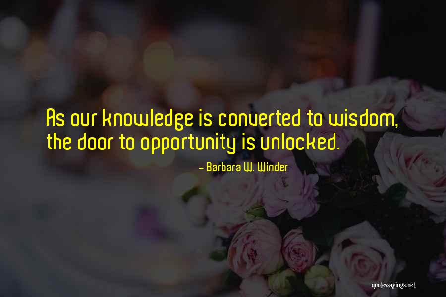 Door Opportunity Quotes By Barbara W. Winder Door Opportunity Quotes By Barbara W. Winder