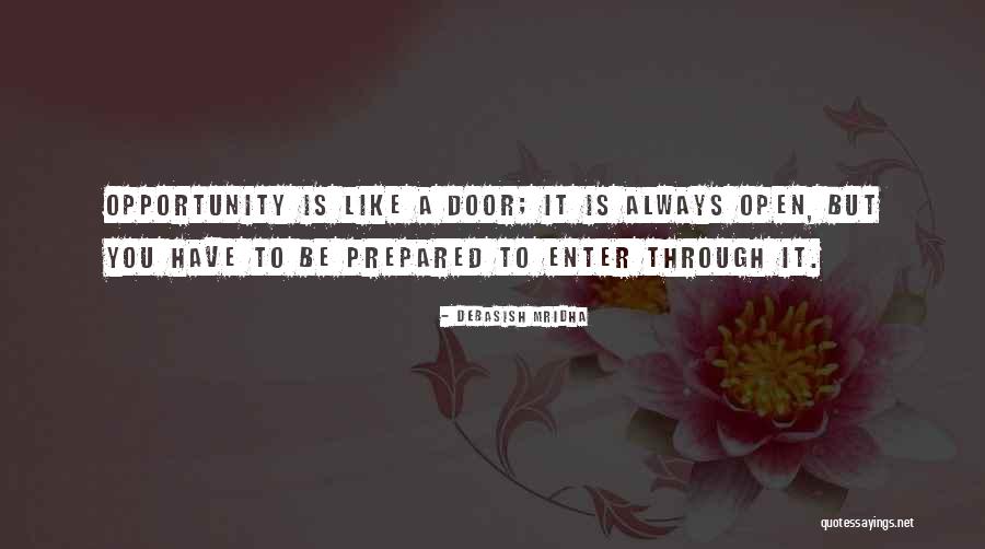 Door Opportunity Quotes By Debasish Mridha Door Opportunity Quotes By Debasish Mridha