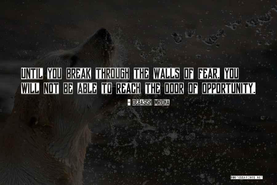 Door Opportunity Quotes By Debasish Mridha Door Opportunity Quotes By Debasish Mridha