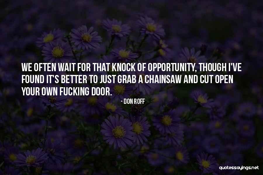 Door Opportunity Quotes By Don Roff Door Opportunity Quotes By Don Roff