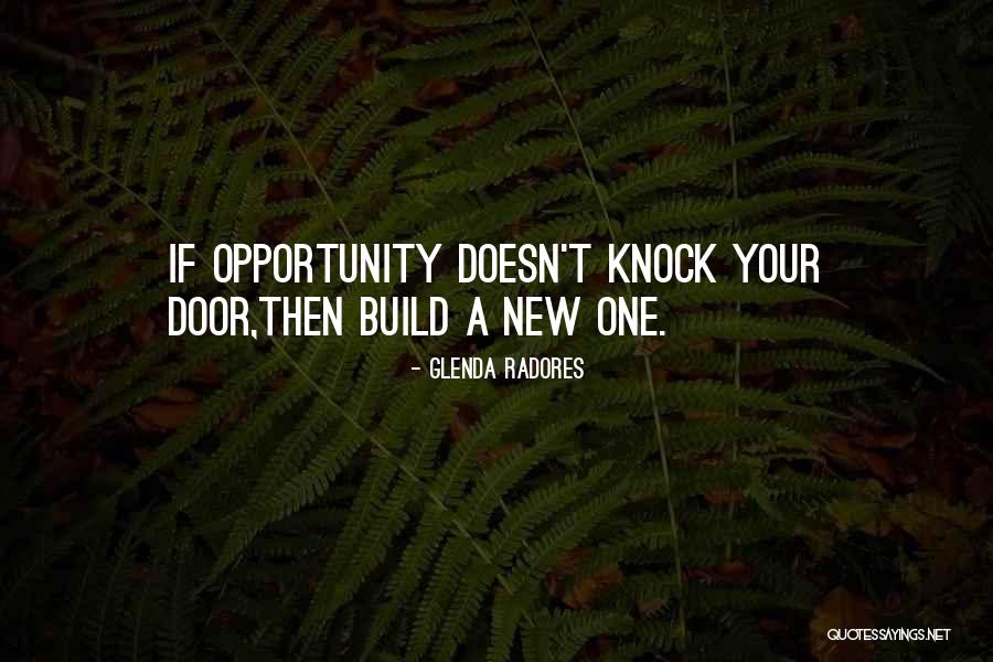 Door Opportunity Quotes By Glenda Radores Door Opportunity Quotes By Glenda Radores