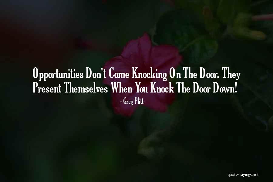 Door Opportunity Quotes By Greg Plitt Door Opportunity Quotes By Greg Plitt