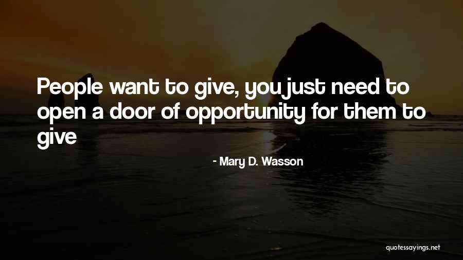 Door Opportunity Quotes By Mary D. Wasson Door Opportunity Quotes By Mary D. Wasson