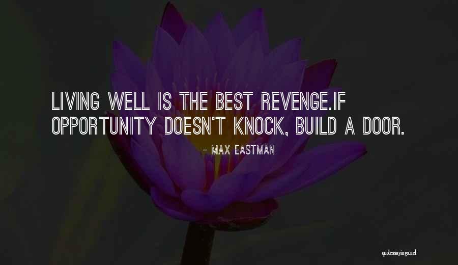 Door Opportunity Quotes By Max Eastman Door Opportunity Quotes By Max Eastman