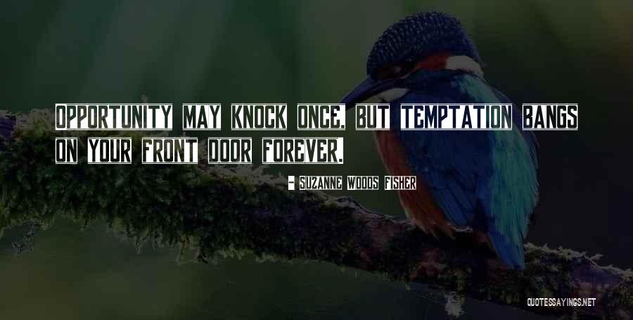 Door Opportunity Quotes By Suzanne Woods Fisher Door Opportunity Quotes By Suzanne Woods Fisher
