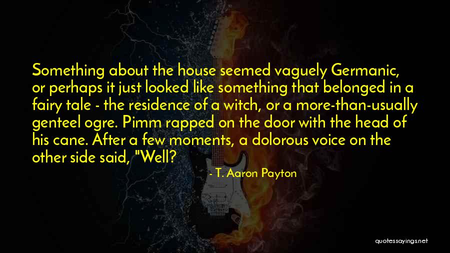 Door Side Quotes By T. Aaron Payton Door Side Quotes By T. Aaron Payton