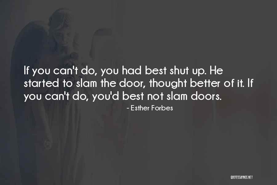 Door Slam Quotes By Esther Forbes Door Slam Quotes By Esther Forbes