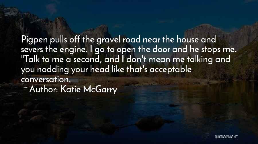 Door Stops Quotes By Katie McGarry