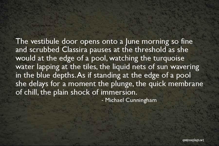 Door Threshold Quotes By Michael Cunningham Door Threshold Quotes By Michael Cunningham