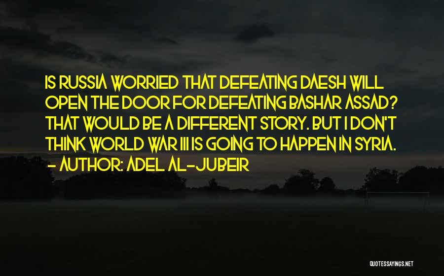 Door Will Open Quotes By Adel Al-Jubeir