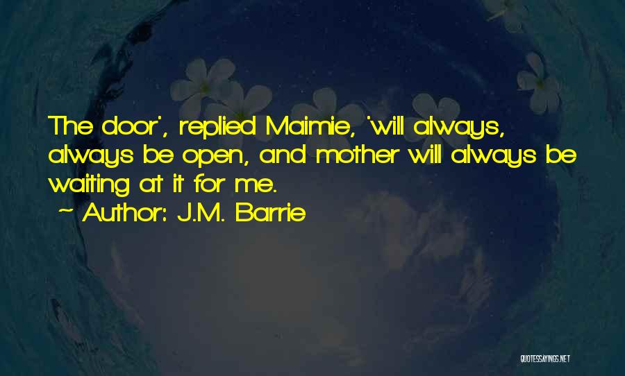 Door Will Open Quotes By J.M. Barrie