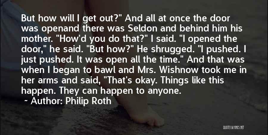 Door Will Open Quotes By Philip Roth