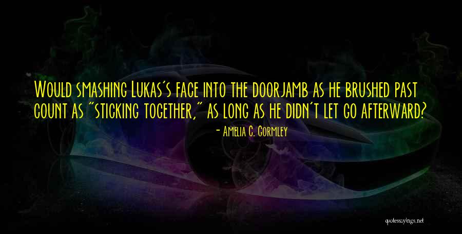 Doorjamb Quotes By Amelia C. Gormley Doorjamb Quotes By Amelia C. Gormley