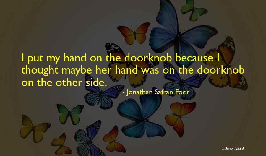 Doorknob Quotes By Jonathan Safran Foer