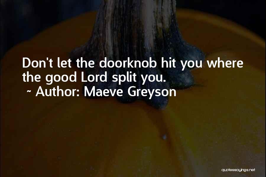 Doorknob Quotes By Maeve Greyson