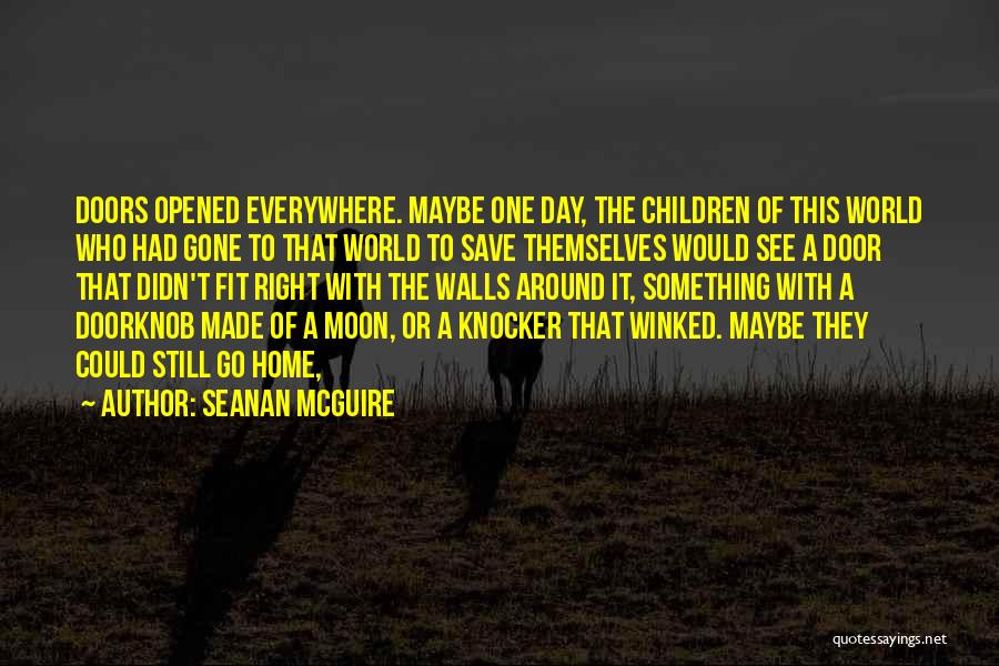 Doorknob Quotes By Seanan McGuire
