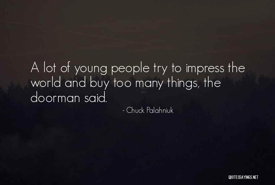 Doorman Quotes By Chuck Palahniuk Doorman Quotes By Chuck Palahniuk