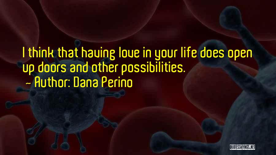 Doors And Love Quotes By Dana Perino