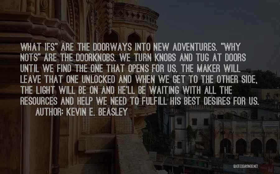 Doors And Love Quotes By Kevin E. Beasley